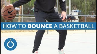 How to Bounce a Basketball [upl. by Chancey]