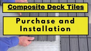 Composite Deck Tiles Purchase and Installation [upl. by Ettennig]