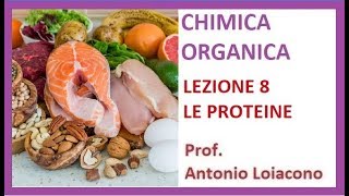 CHIMICA ORGANICA  Lezione 8  Le Proteine [upl. by Aleacin]