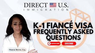 K1 Fiancé Visa Frequently Asked Questions 2024 [upl. by Banwell26]