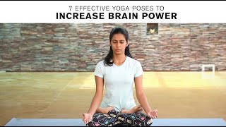 7 Effective Yoga Poses To Increase Brain Power [upl. by Socha478]