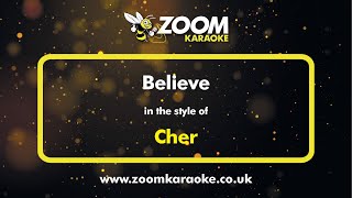 Cher  Believe  Karaoke Version from Zoom Karaoke [upl. by Nemad259]