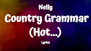 Nelly  Country Grammar Lyrics [upl. by Sheryl509]