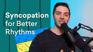 How To Use Syncopation To Write Better Rhythms [upl. by Atoiganap841]