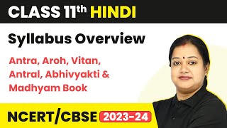 Class 11 Hindi Core CBSE Syllabus Overview  Books Antra Aroh Vitan Antral Abhivyakti amp Madhyam [upl. by Lashondra]