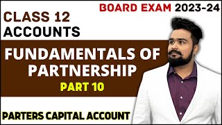 Fundamentals of partnership class 12  Partners Capital Account  Chapter 1 Part 10 [upl. by Suhsoj]