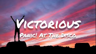 Panic At The Disco  Victorious Lyrics [upl. by Aimil418]