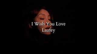 I Wish You Love  Laufey [upl. by Cilegna]