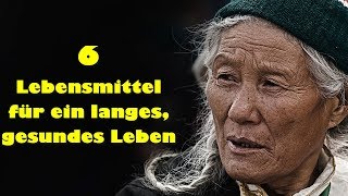 Gesund essen  6 Lebensmittel für ein langes gesundes Leben [upl. by Elocel]