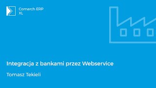 Comarch ERP XL  Integracja z bankami przez Webservice [upl. by Ilka]