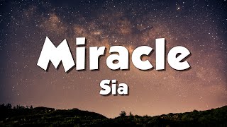 Sia  Miracle Lyrics [upl. by Hunter]