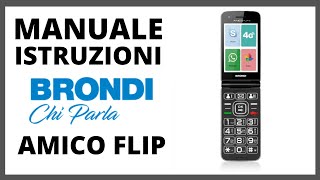 MANUALE ISTRUZIONI BRONDI AMICO FLIP 4G telefono smartphone [upl. by Britt]