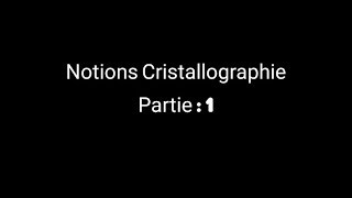 1 Notions Cristallographie partie 1 [upl. by Burlie61]