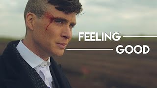 Feeling Good x  PEAKY BLINDERS [upl. by Traver]