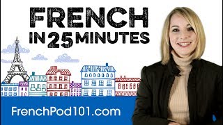 Learn French in 25 Minutes  ALL the Basics You Need [upl. by Cathryn]