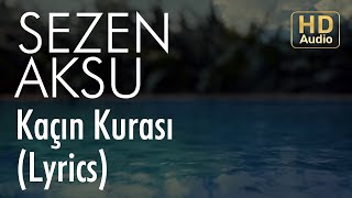 Sezen Aksu  Kaçın Kurası Lyrics I Şarkı Sözleri [upl. by Aleekahs]