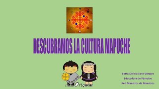 DESCUBRIENDO LA CULTURA DEL PUEBLO MAPUCHE [upl. by Akira201]