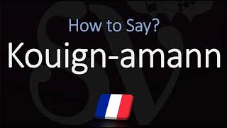 How to Pronounce Kouign Amann Cake CORRECTLY [upl. by Sivehc835]