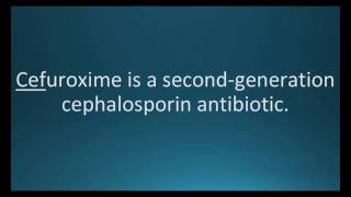 How to pronounce cefuroxime Ceftin Memorizing Pharmacology Flashcard [upl. by Aitrop]