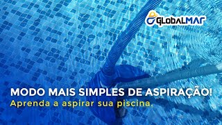 Como Aspirar Sua Piscina Inflável Alvenaria Vinil ou Fibra  GLOBALMAR [upl. by Ladnik]