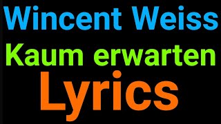 Wincent Weiss  Kaum erwarten  Lyrics [upl. by Asyla]