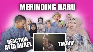 GEN HALILINTAR REACTION TAKBIR ATTA amp AUREL MERINDING BERJAMAAH [upl. by Aiclid]