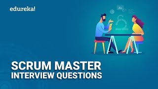 Top 50 Scrum Master Interview Question and Answers  Scrum Master Certification  Edureka [upl. by Mandych]