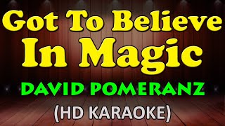 GOT TO BELIVE IN MAGIC  David Pomeranz HD Karaoke [upl. by Yaker]