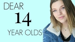 Dear 14 Year Olds [upl. by Yelehsa]