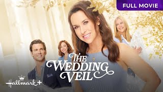 The Wedding Veil  Full Hallmark Movie  Hallmark [upl. by Arratoon]