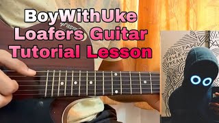 Loafers  BoyWithUke  Easy Guitar Tutorial  TABS  Chords [upl. by Nadeen]