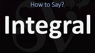 How to Pronounce Integral CORRECTLY [upl. by Redliw]