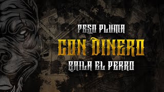 Peso Pluma  Con Dinero Baila el Perro Letra Oficial [upl. by Kristoforo]