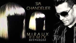 Sia  Chandelier Miraux Deep House Remix [upl. by Jeri537]