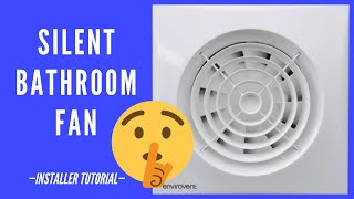 Need to fix a noisy fan Envirovent Silent 100 Bathroom ventilation extract fan unboxing amp review [upl. by Sarnoff]