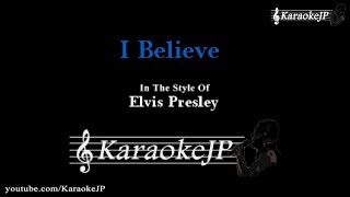 I Believe Karaoke  Elvis Presley [upl. by Donni]