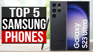 TOP 5 Best Samsung Phones 2023 [upl. by Nelehyram752]