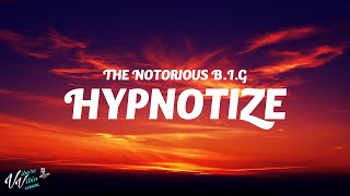 The Notorious BIG  Hypnotize Lyrics [upl. by Niehaus]