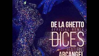 De La Ghetto  Dices Remix feat Arcangel amp Wisin [upl. by Idnas422]